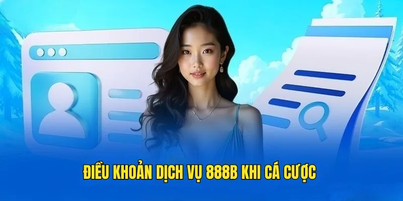 Điều khoản 888B khi cá cược 