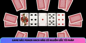 Game bài poker hack não có nguồn gốc từ Pháp 