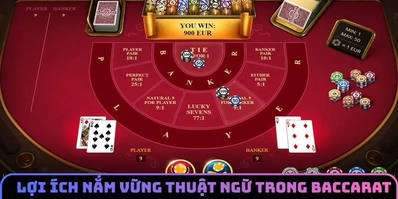 Lợi ích của việc nắm vững thuật ngữ trong baccarat 
