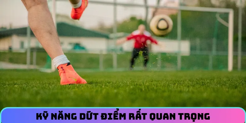 Kỹ năng dứt điểm của Poacher quan trọng