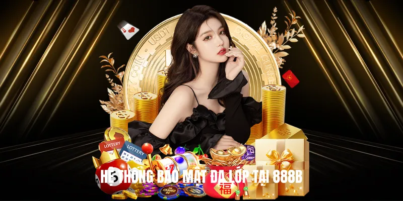 Hệ thống bảo mật đa lớp tại 888B