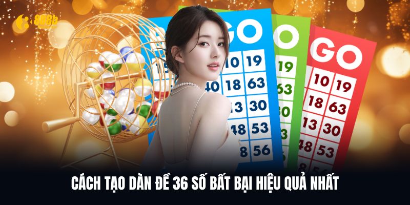 Cách tạo dàn đề 36 số bất bại theo thống kê