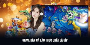 Tìm hiểu vài điều về game bắn cá lậu
