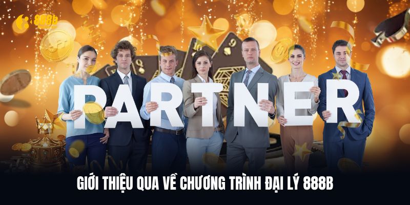 Sơ qua về chương trình đại lý 888B