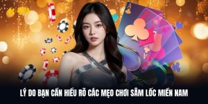 Lý do cần áp dụng các mẹo chơi Sâm lốc miền Nam