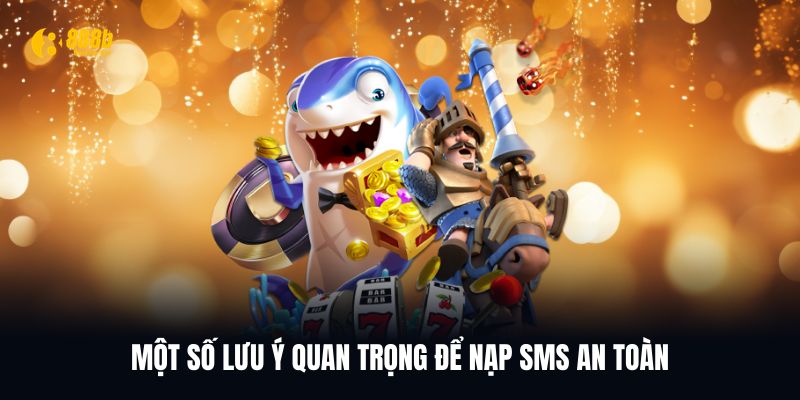 Lưu ý quan trọng để nạp SMS an toàn cần hiểu rõ