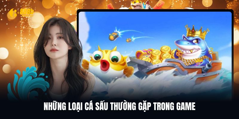 Các loài sinh vật thường thấy trong game bắn cá sấu