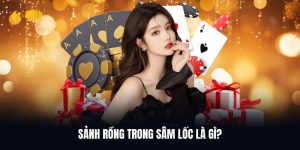 Cách chơi Sâm lốc Sảnh rồng và thông tin cơ lược